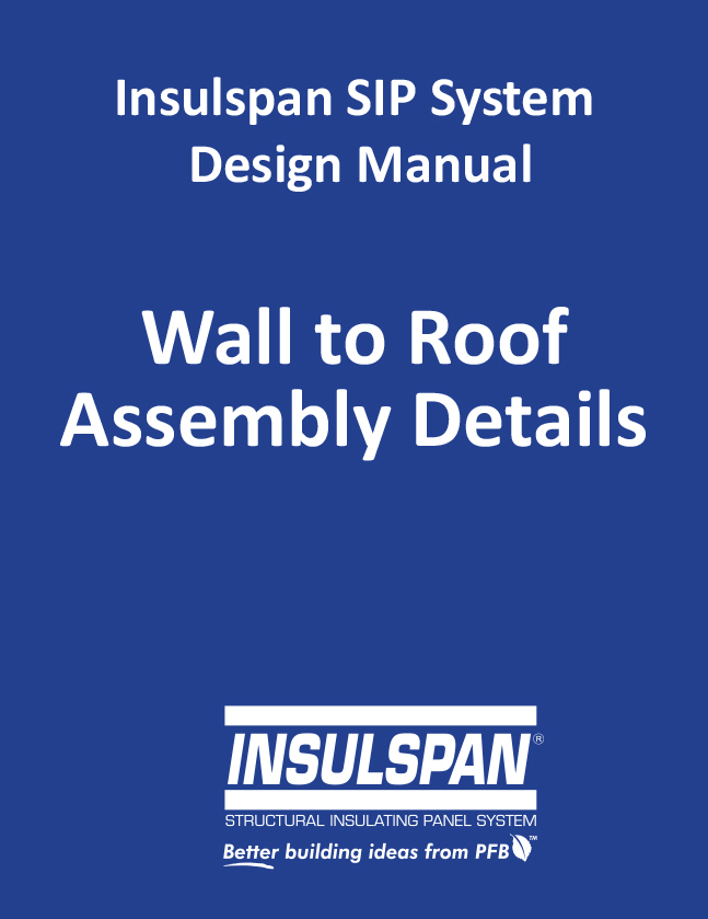04 Insulspan SIP Wall to Roof Assemblies